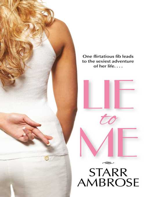 Title details for Lie to Me by Starr Ambrose - Wait list